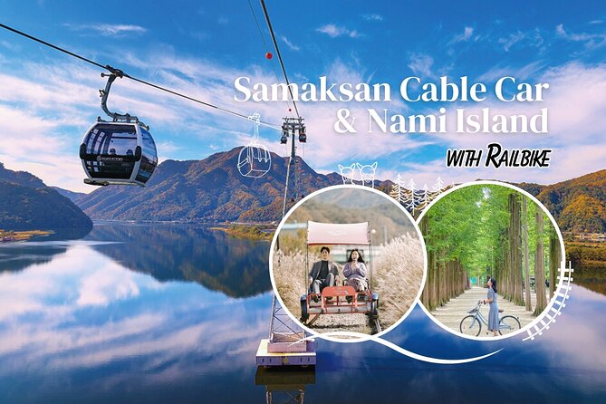 Samaksan Cable Car and Nami Island Day Escape with Railbike - Samaksan cable car crosses Uiamho Lake