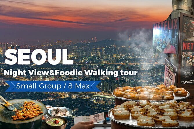 Seoul City Night View and Foodie Walking Tour - Key points before you book